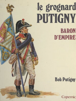 cover image of Le Grognard Putigny, baron d'Empire